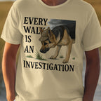 Every Walk Is An Investigation Graphic T-shirt