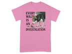 Every Walk is an Investigation T-shirt