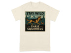 German Shepherd chasing a squirrel with text "STAY WILD CHASE SQUIRRELS."