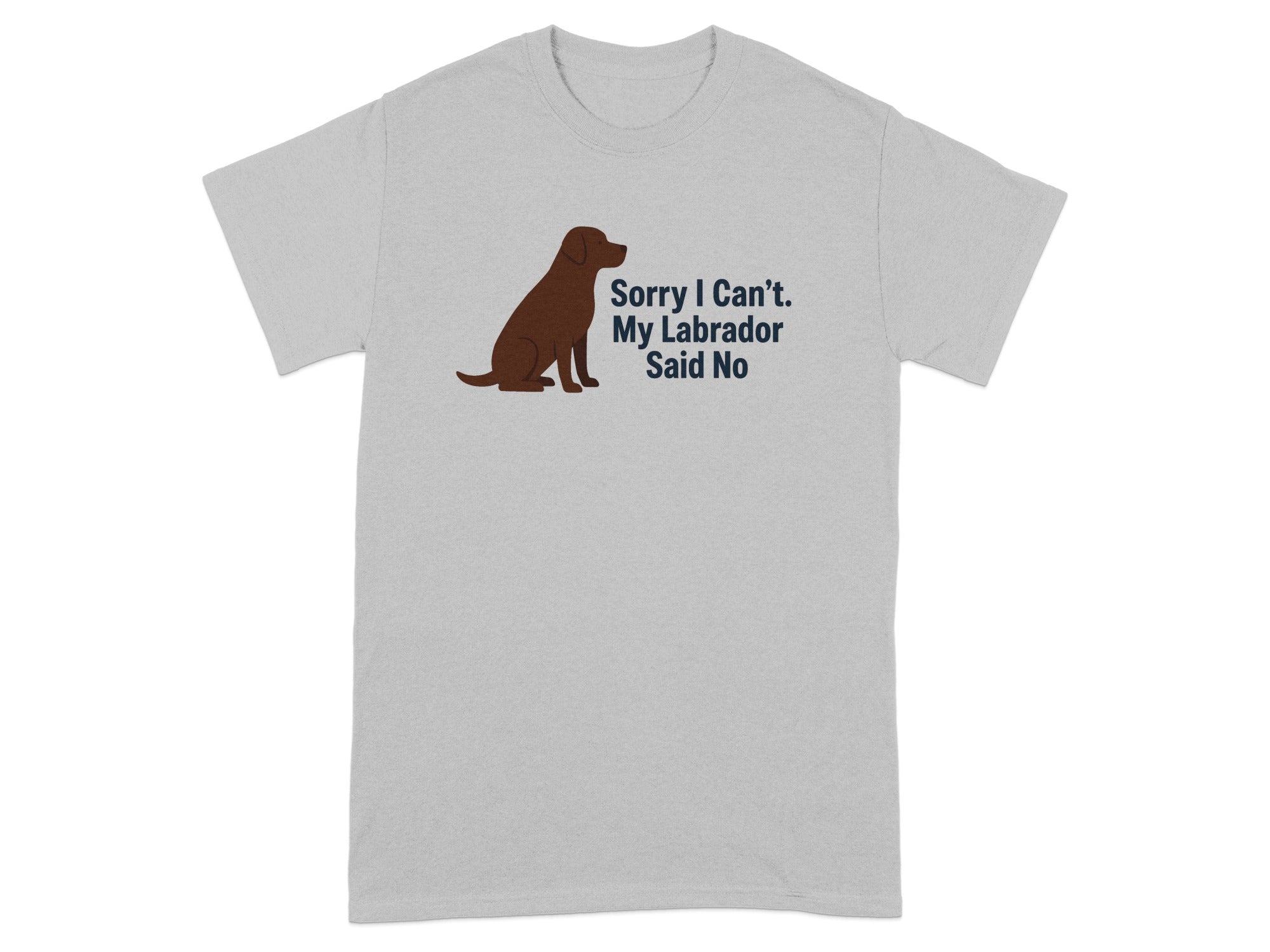 Grey t-shirt with brown Labrador silhouette and text "Sorry I Can't. My Labrador Said No".