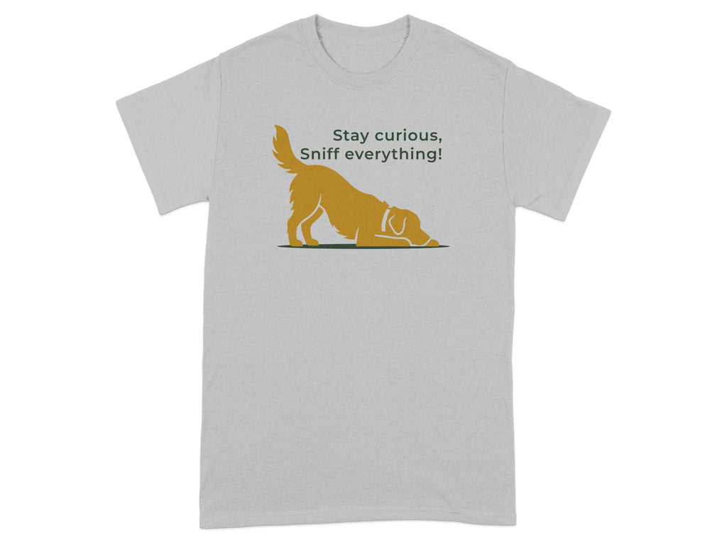 Grey t-shirt with a dog and text "Stay curious, Sniff everything!".