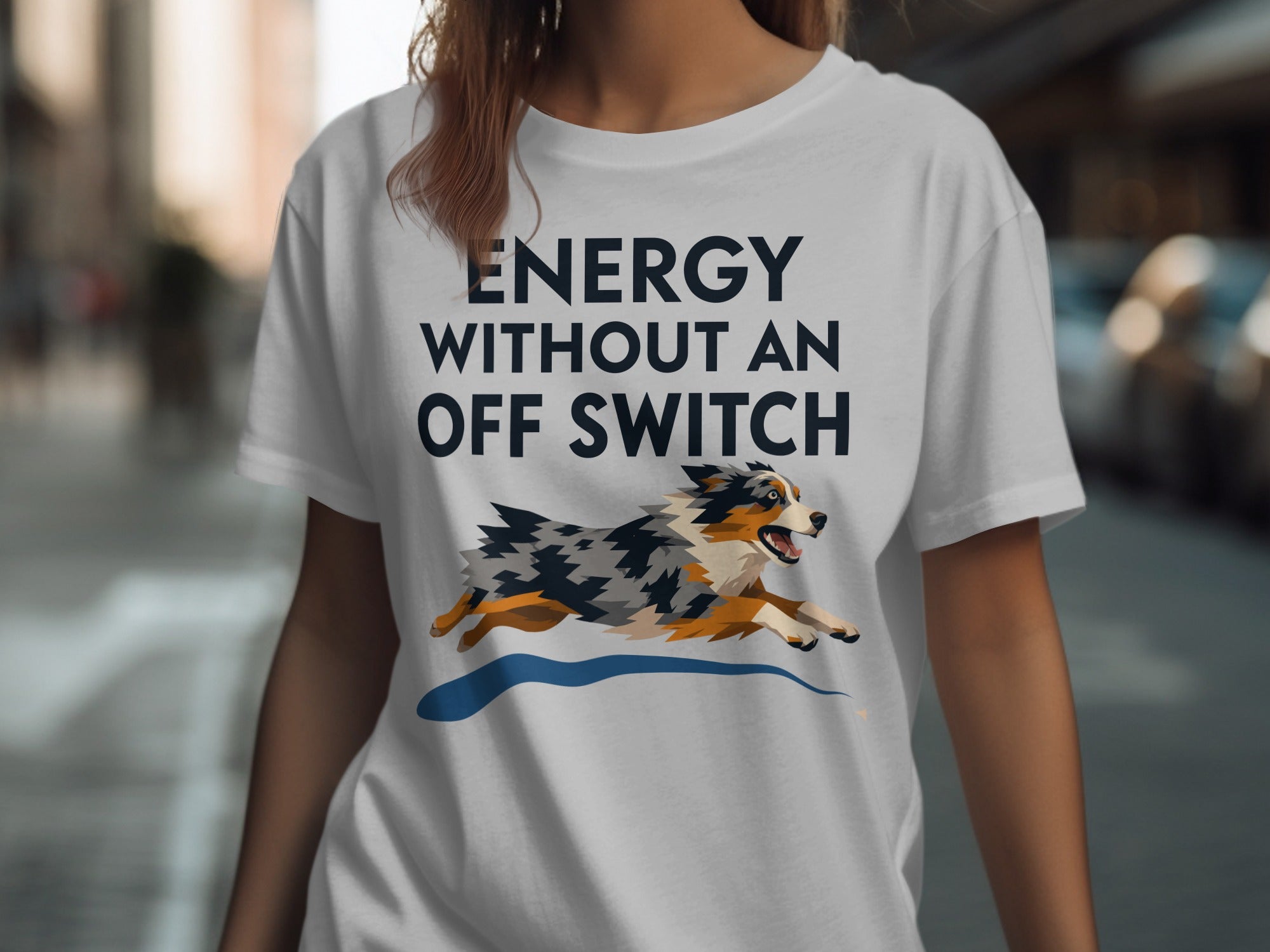 White t-shirt with "ENERGY WITHOUT AN OFF SWITCH" and a dog.