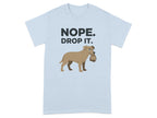 Funny Nope Drop It Dog Cartoon Graphic T-shirt