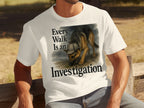 White t-shirt with German Shepherd wearing a deerstalker hat, text "Every Walk Is an Investigation".