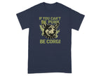 If You Can't Be Punk Be Corgi T-shirt
