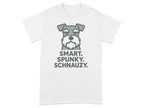 Grey t-shirt with a cartoon schnauzer and text "SMART. SPUNKY. SCHNAUZY."