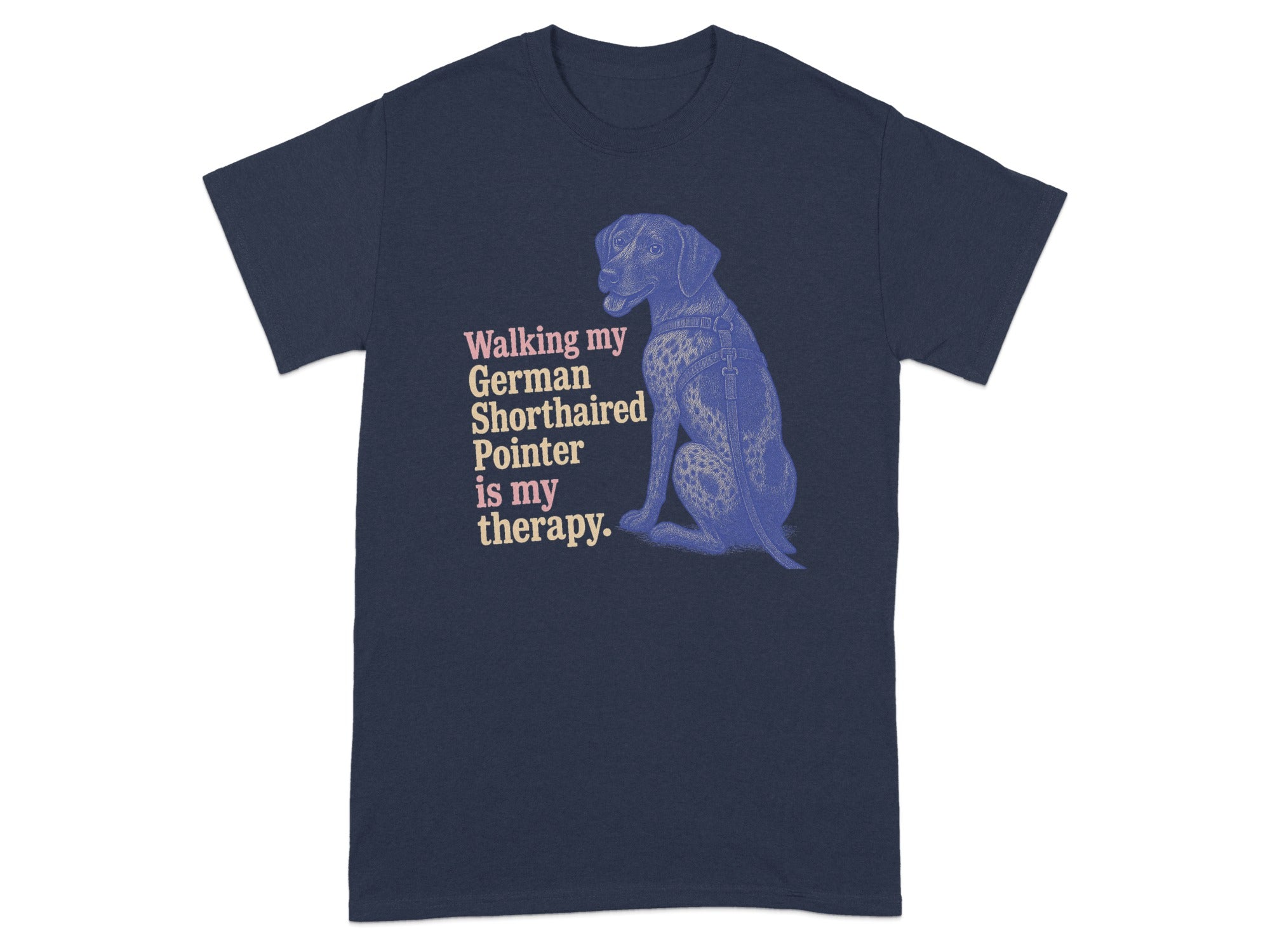 German Shorthaired Pointer graphic with text "Walking my German Shorthaired Pointer is my therapy."