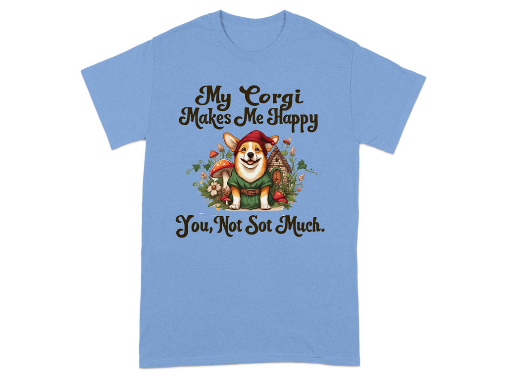 My Corgi Makes Me Happy You Not So Much Shirt