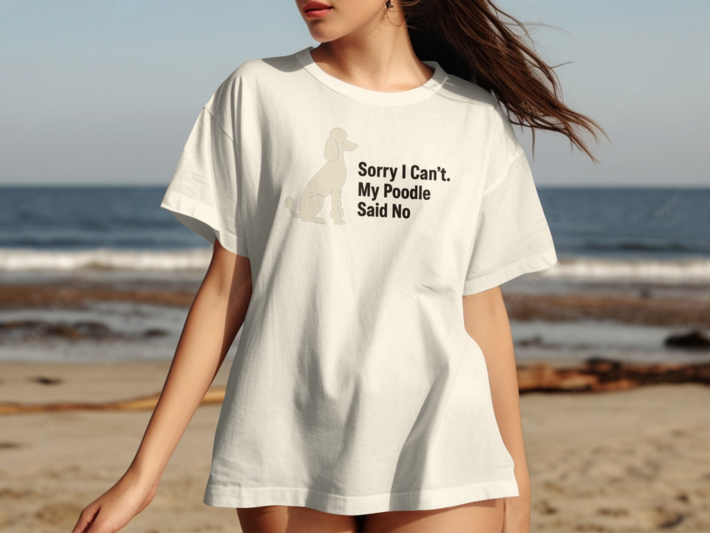 White t-shirt with poodle graphic and text "Sorry I Can't. My Poodle Said No."