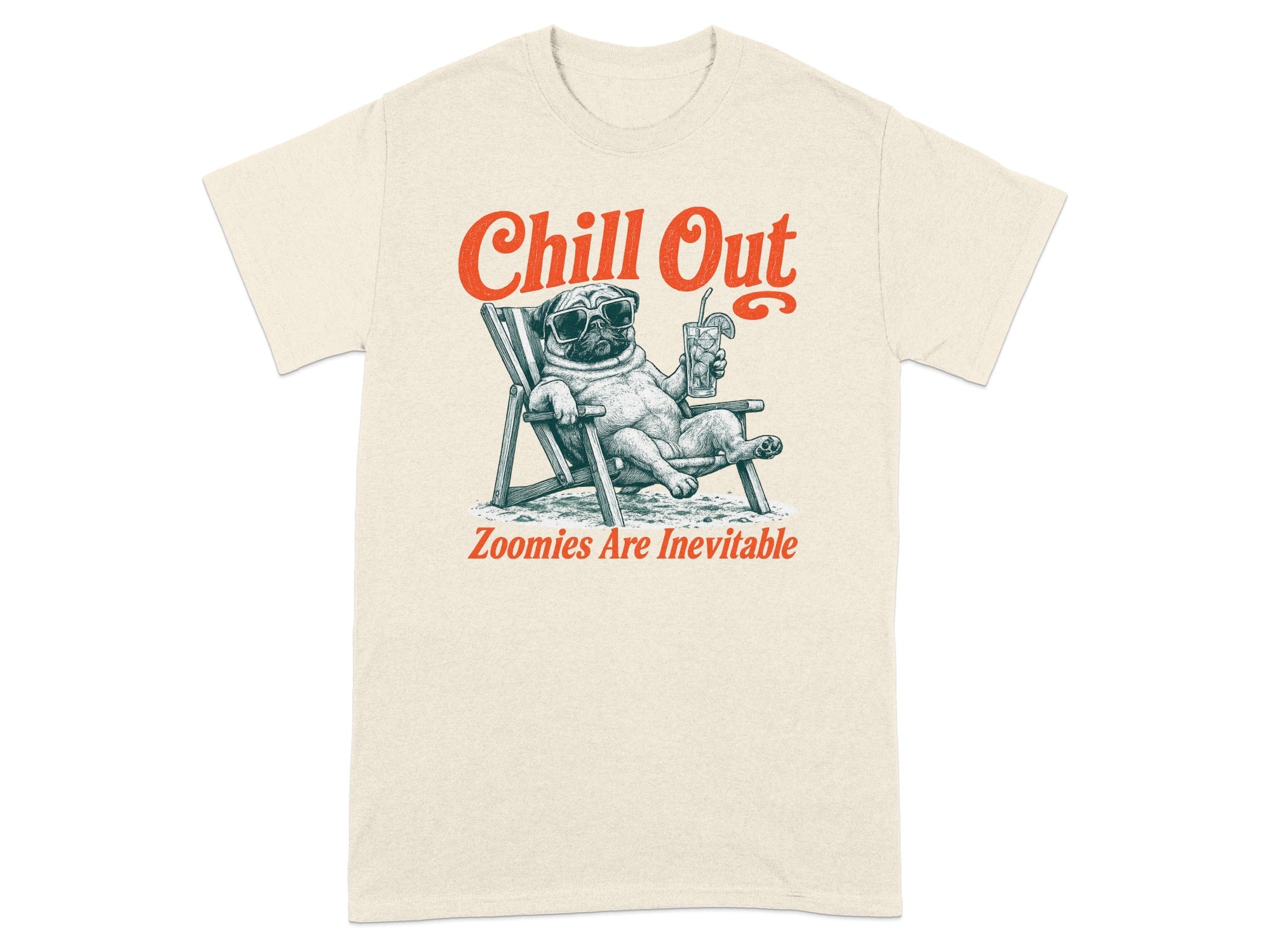 T-shirt graphic: pug in lounge chair with drink, text "Chill Out" and "Zoomies Are Inevitable".