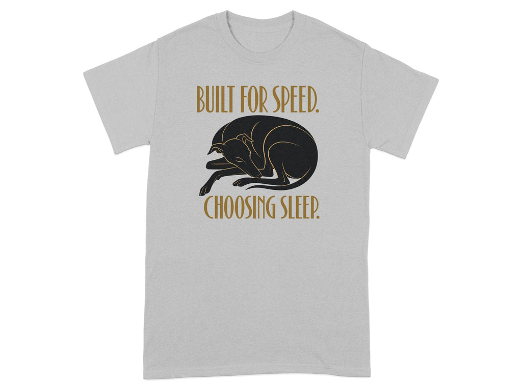 Grey t-shirt with black dog silhouette and text "BUILT FOR SPEED. CHOOSING SLEEP."
