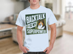 Light blue t-shirt with "BACKTALK IS MY SUPERPOWER" and a dog graphic.