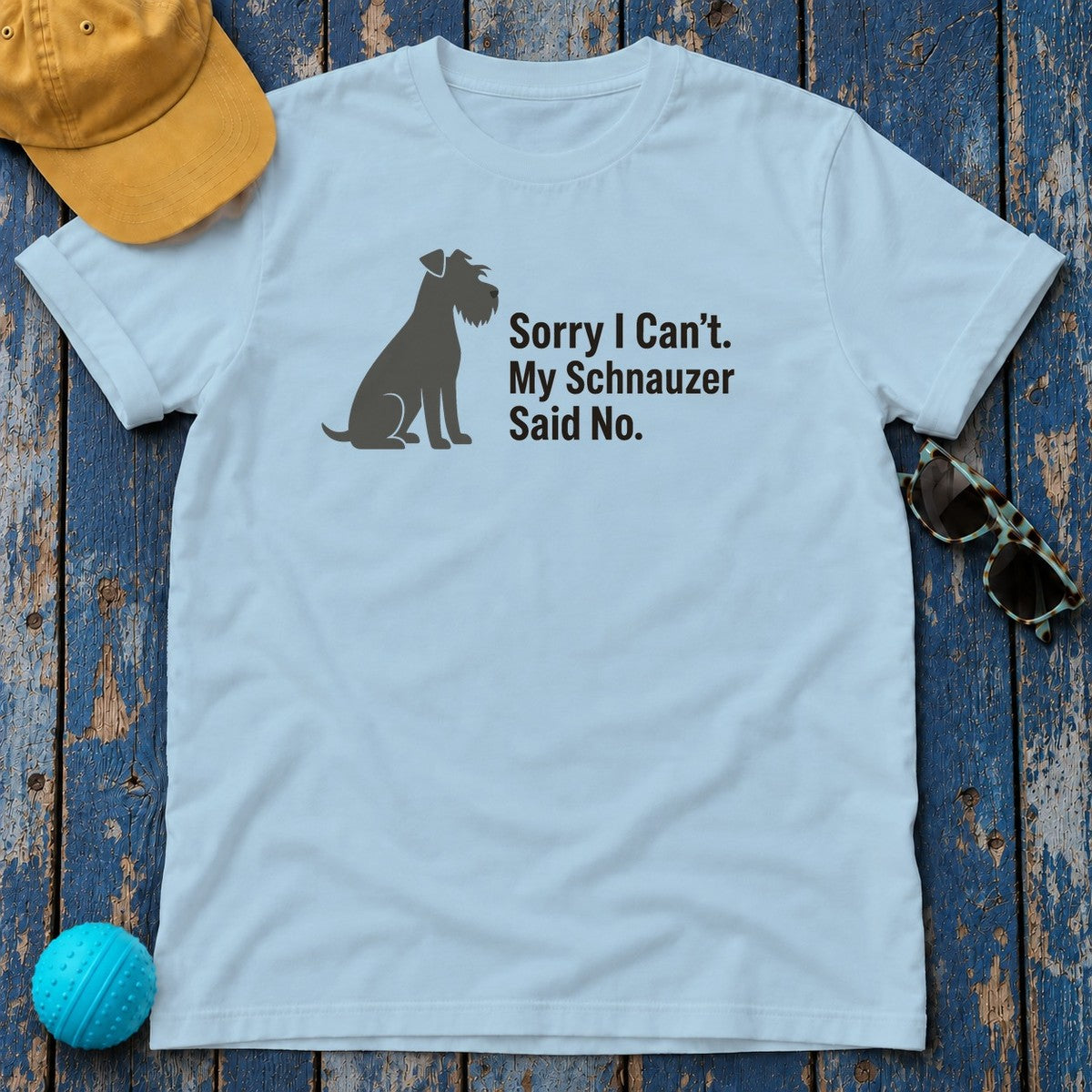 My Schnauzer Said No T-Shirt in Light Blue
