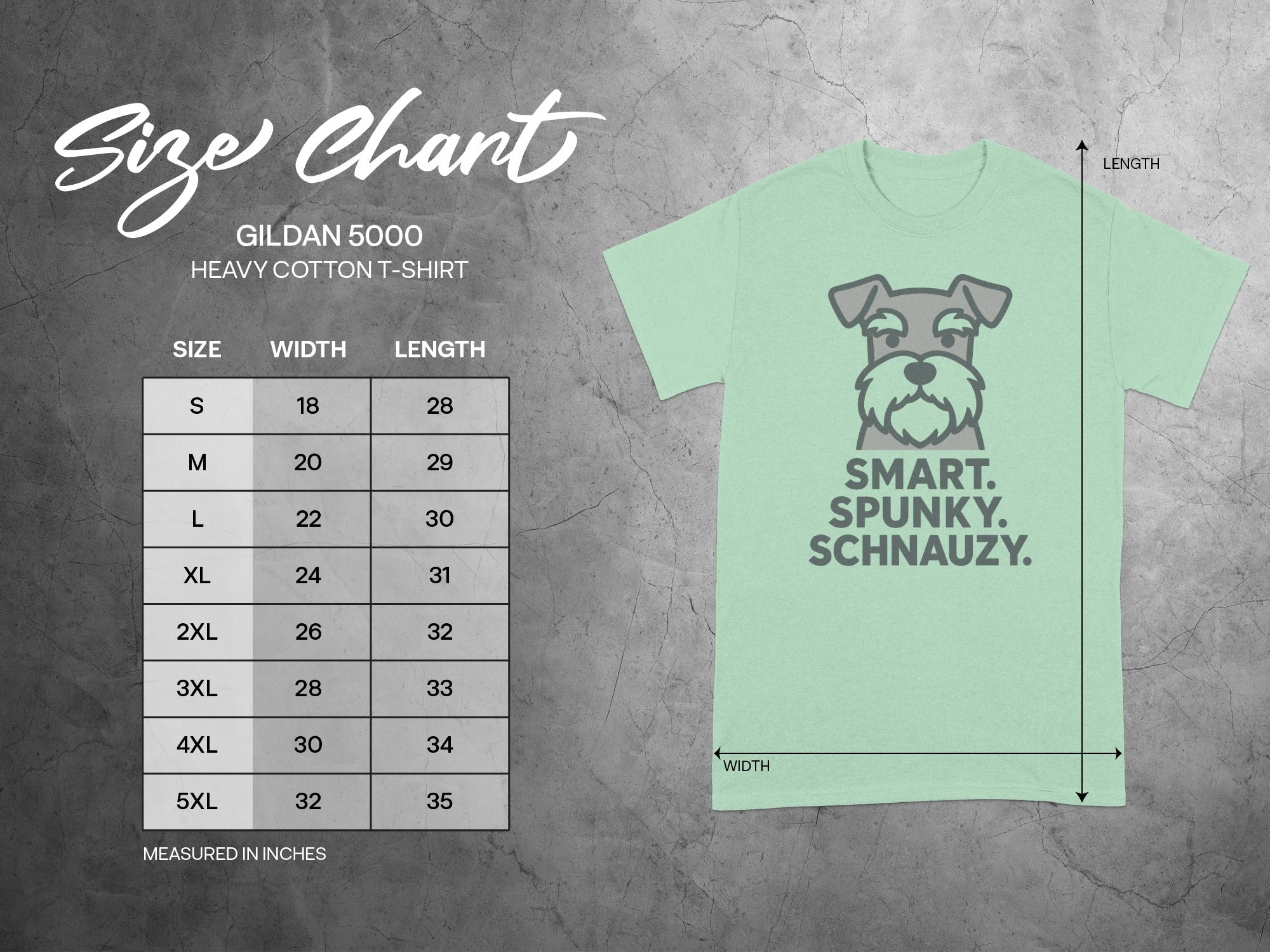 Gildan 5000 Heavy Cotton T-Shirt size chart and "Smart. Spunky. Schnauzy." graphic.