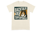 Cream t-shirt with "BACKTALK IS MY SUPERPOWER" and dog graphic.