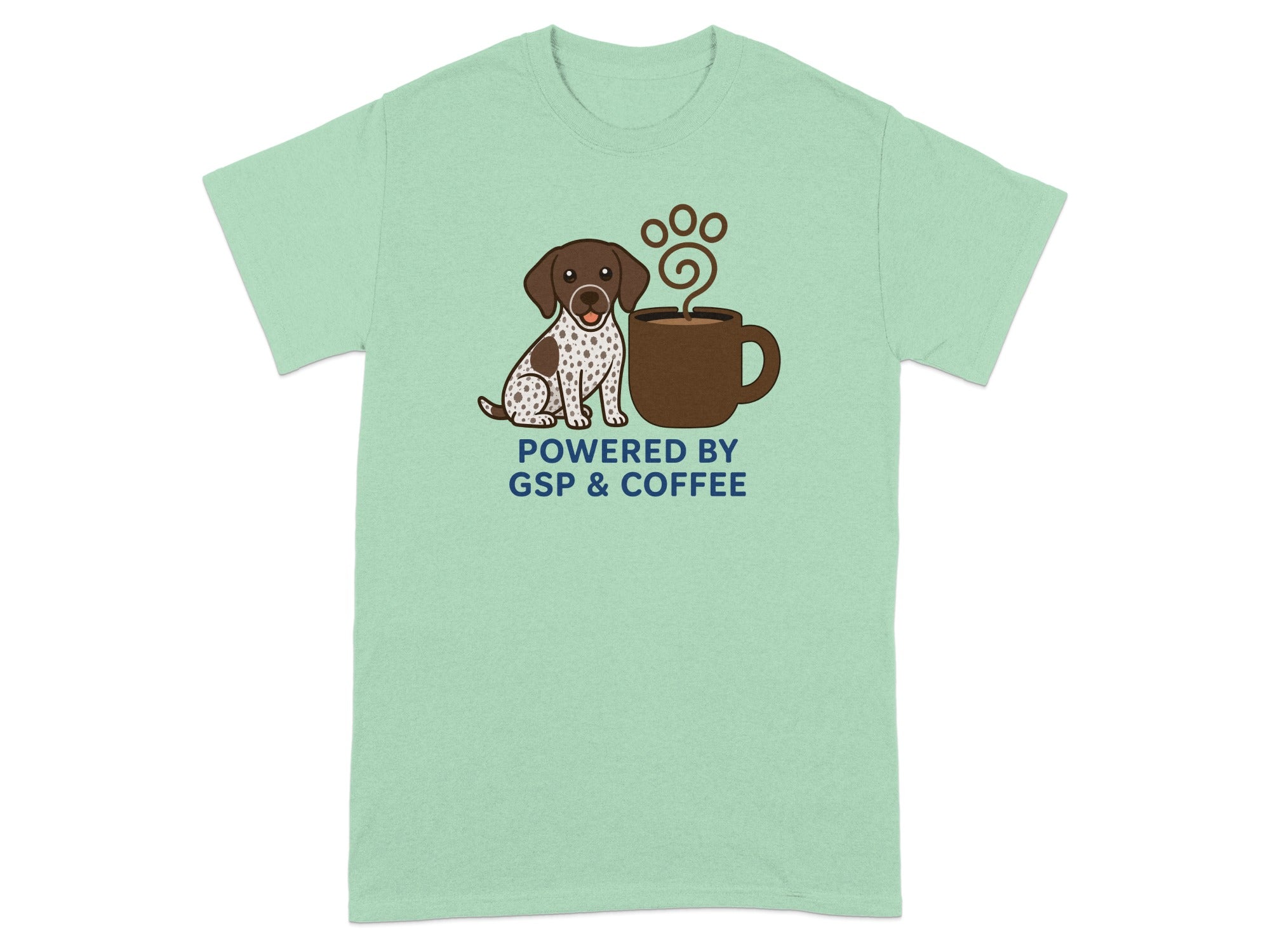 Light green t-shirt with a German Shorthaired Pointer and "Powered by GSP & Coffee" text.