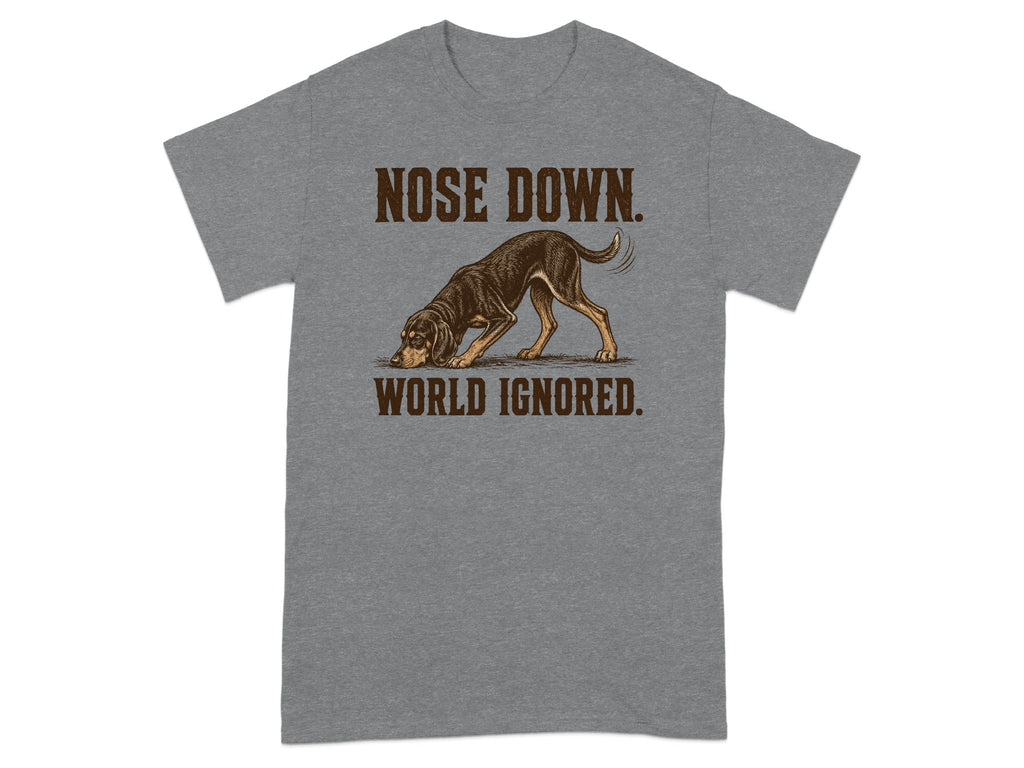 Gray t-shirt with illustration of a dog with its nose down and text "Nose Down. World Ignored."