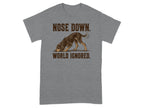 Gray t-shirt with illustration of a dog with its nose down and text "Nose Down. World Ignored."