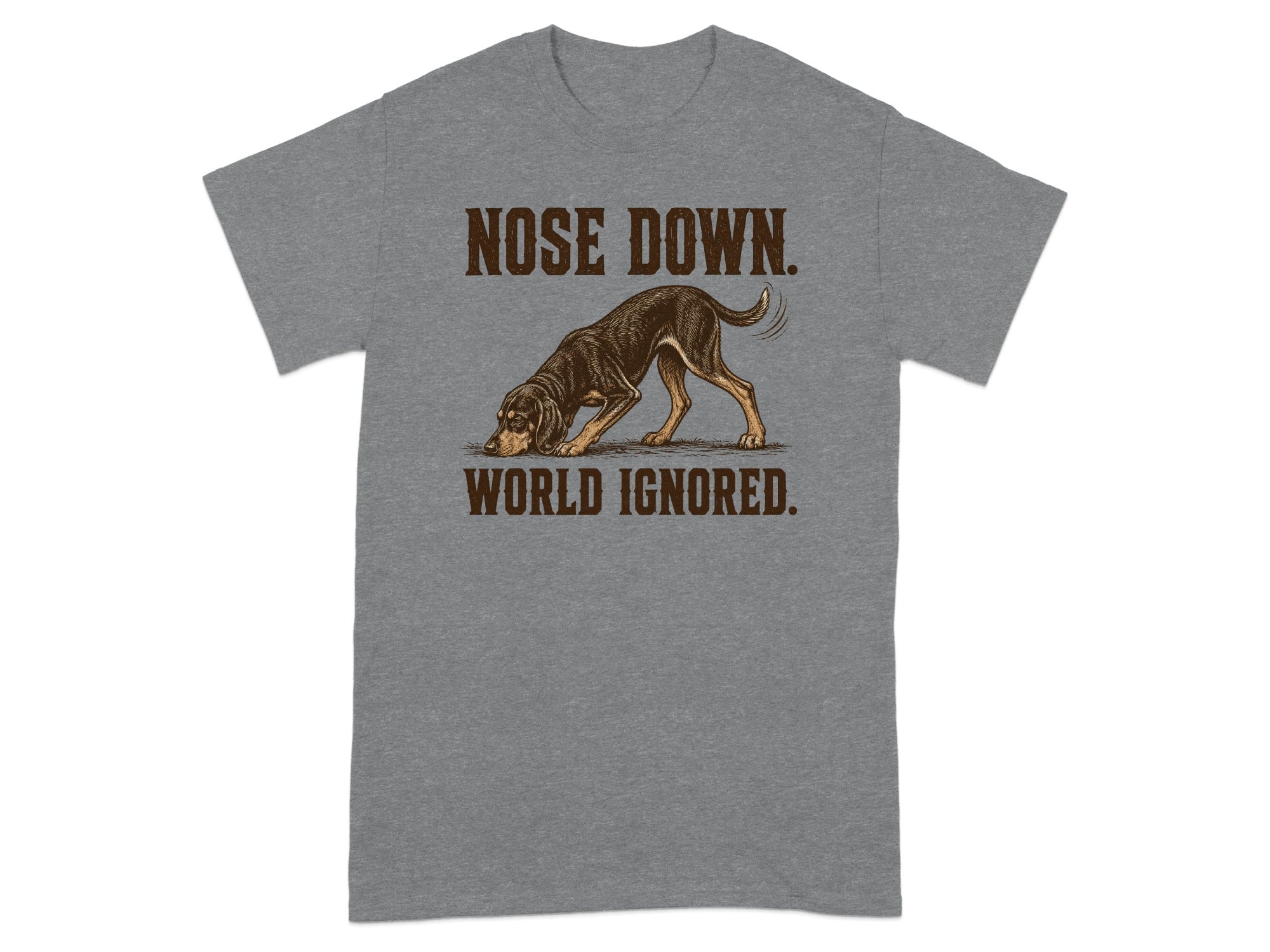 Gray t-shirt with illustration of a dog with its nose down and text "Nose Down. World Ignored."