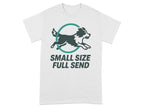 Small Size Full Send Dog Graphic T-shirt