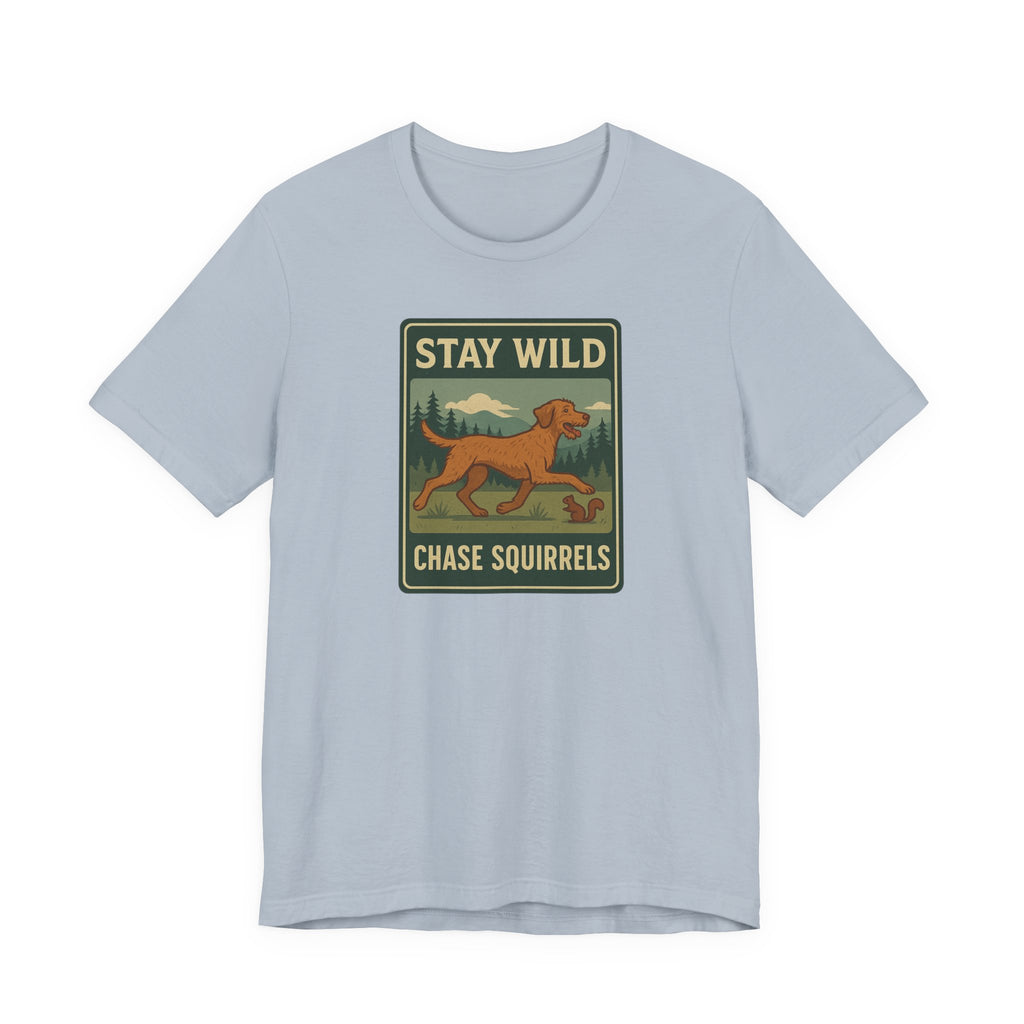 Wirehaired Vizsla Stay Wild Chase Squirrels Tee