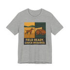 Vizsla Field Ready Couch Required Tee