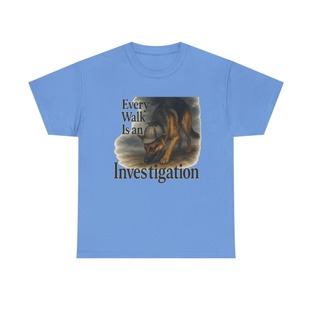 Every Walk Is An Investigation German Shepherd Dog T-Shirt