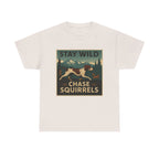Stay Wild Chase Squirrels GSP T-Shirts