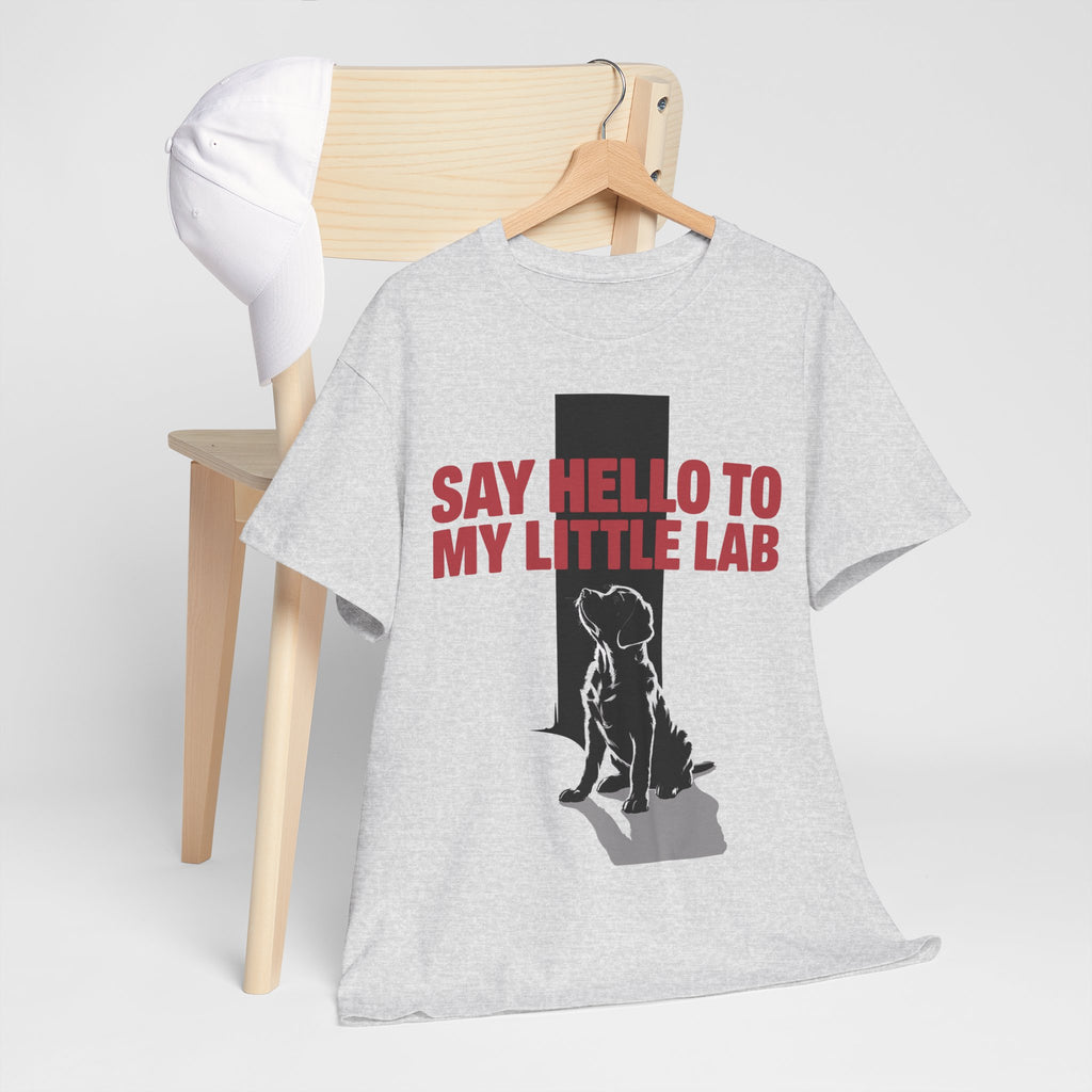 "Say hello to my little lab" - Dog Lover Gift - Lab Puppy Unisex T-shirt