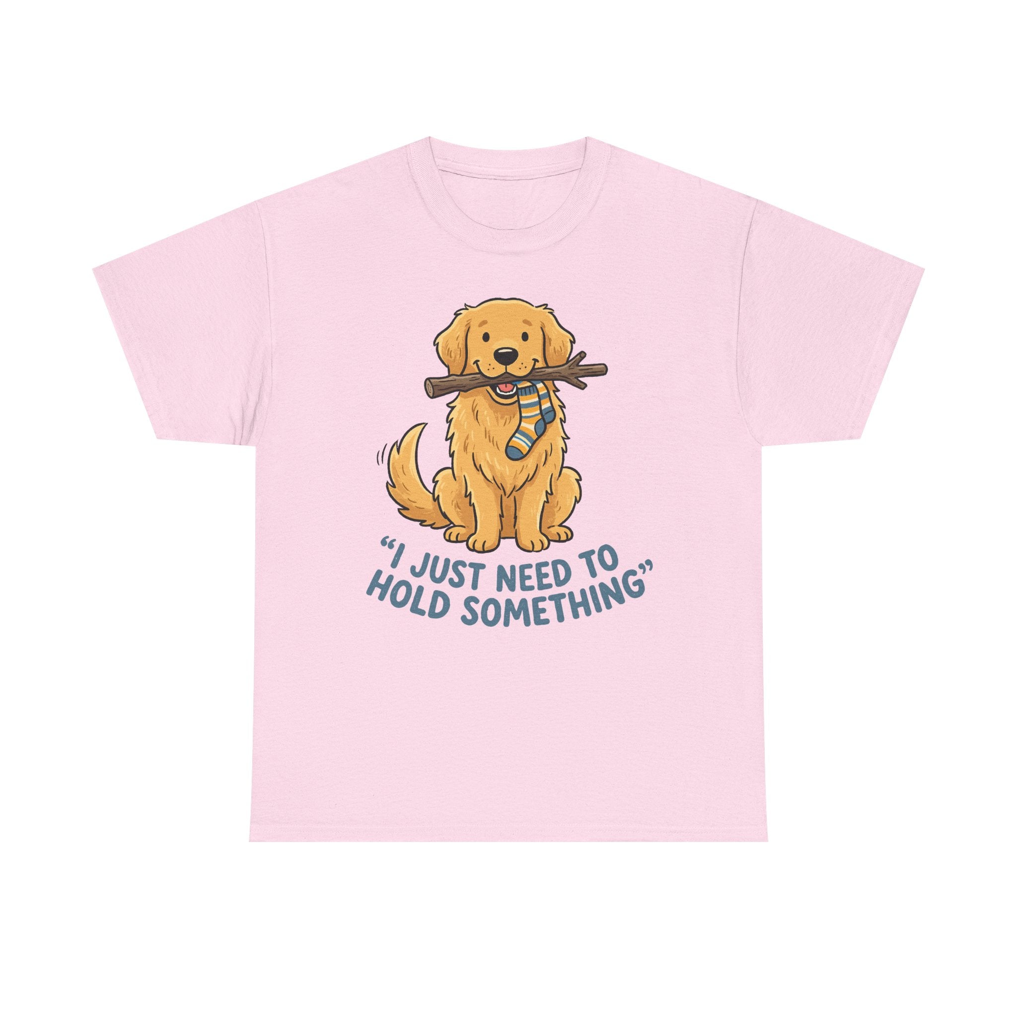 Just Need to Hold Something Golden Retriever T-shirt