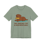 Chocolate Lab Squeaky Toy Non-Negotiable Tee