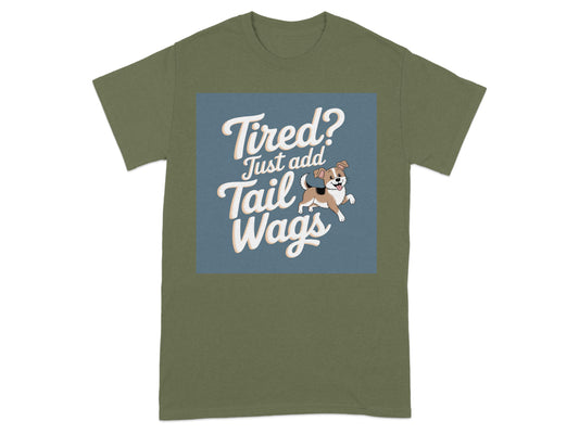 Tired Just Add Tail Wags Graphic Tee product