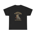 My Schnauzer Loves Me, You Not So Much - Funny Schnauzer Tee