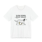 English Setter Slow Down Enjoy Walks Tee