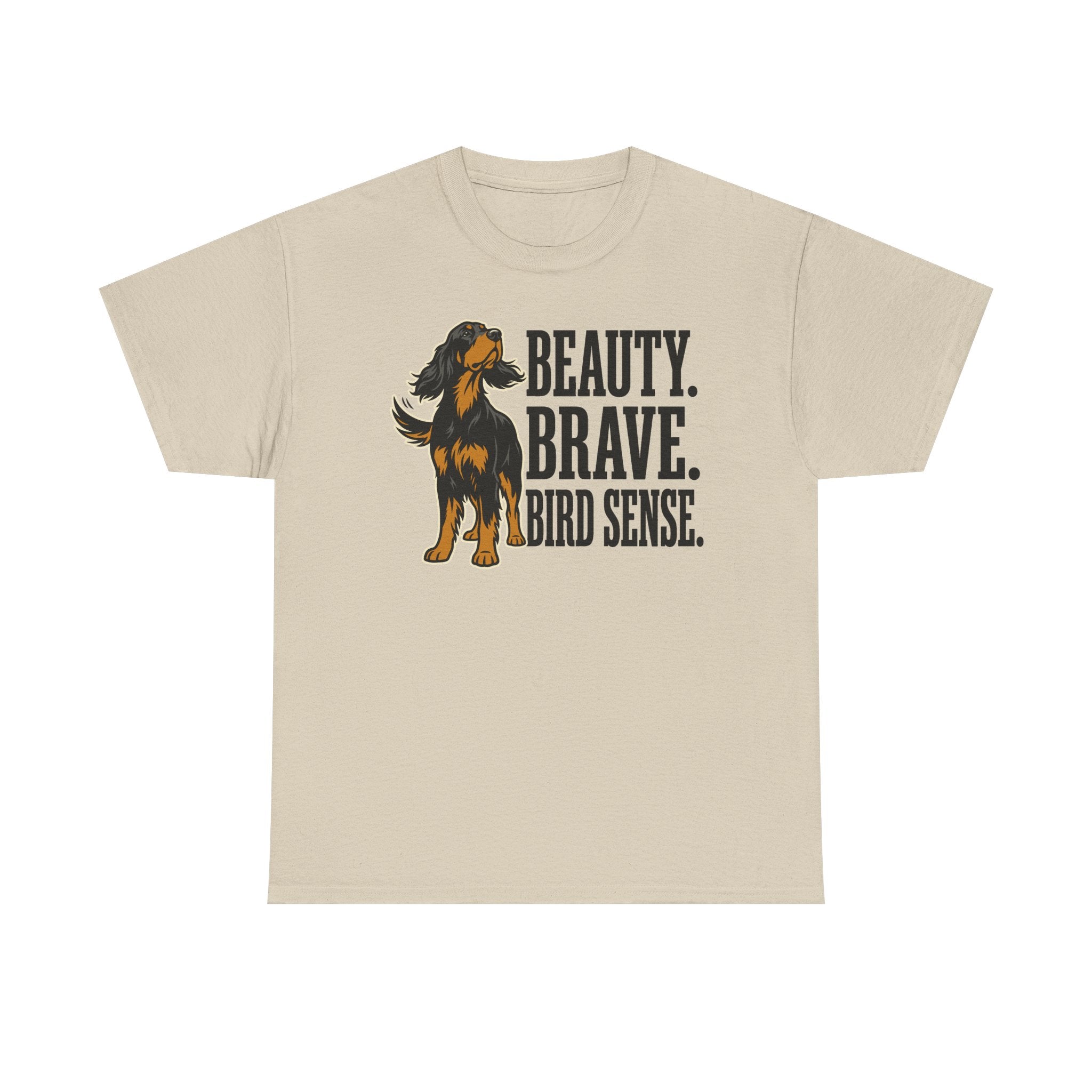 Beauty. Brave. Bird Sense. Gordon Setter T-Shirt