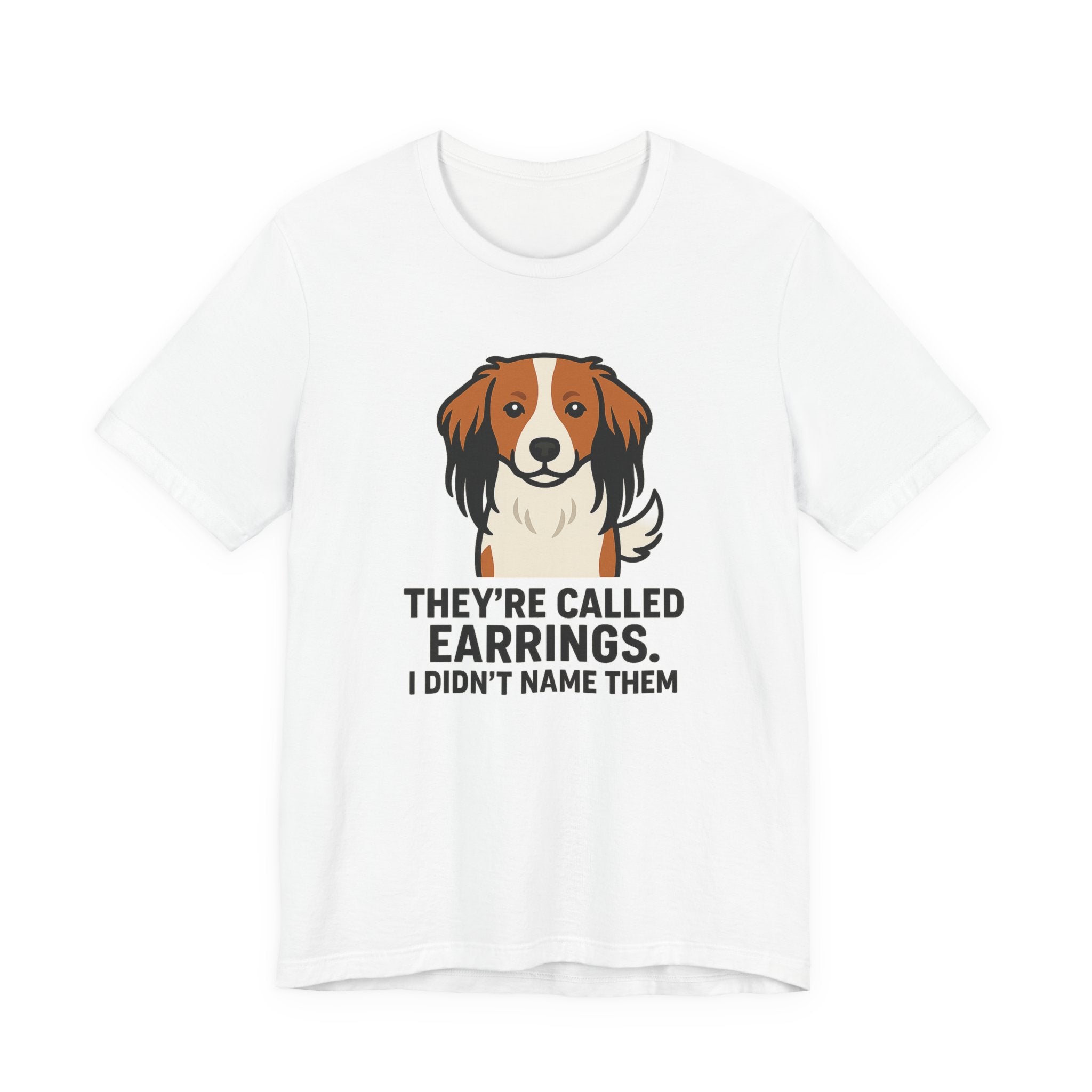 Kooikerhondje They're Called Earrings Tee