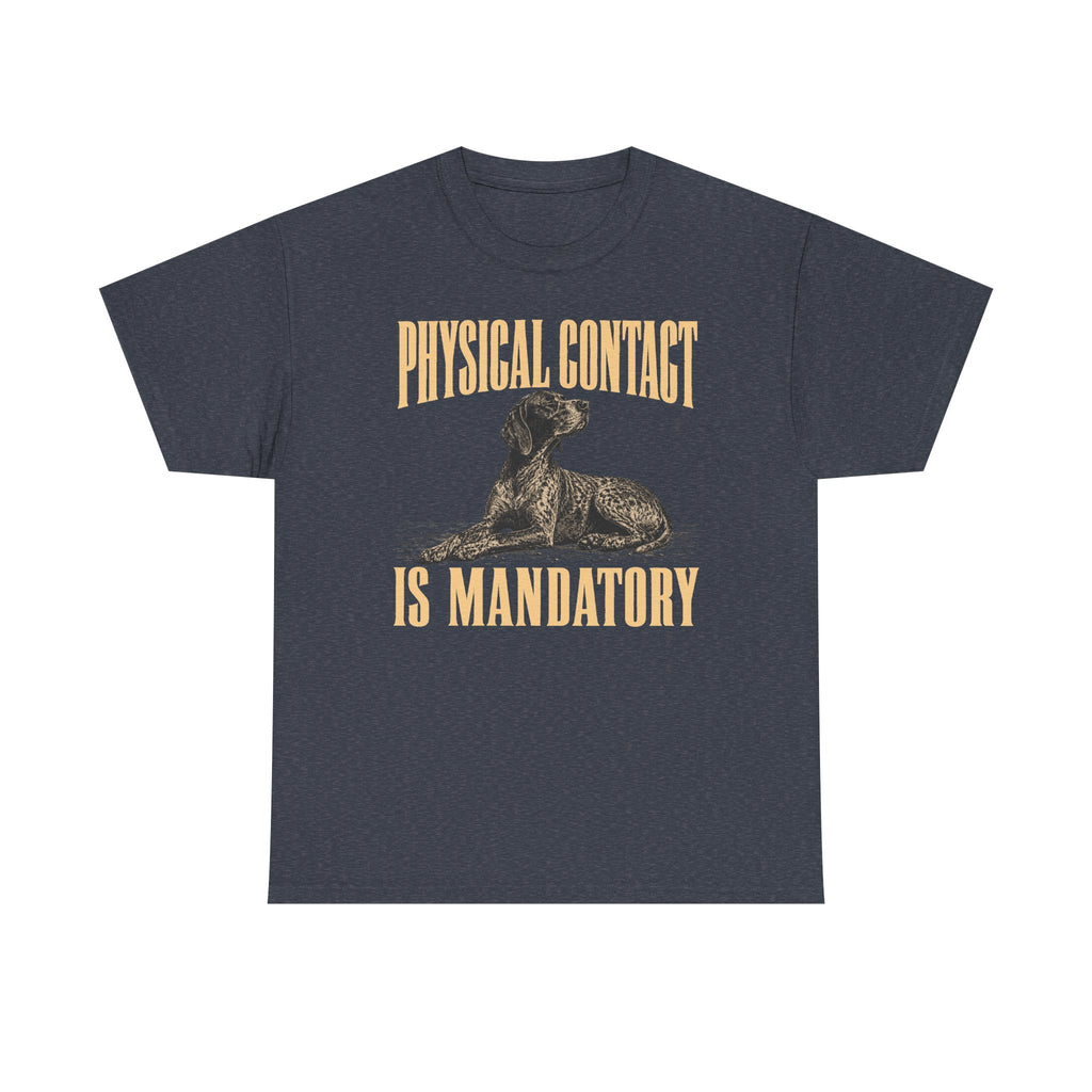Affection Mandate German Shorthaired Pointer T-Shirt