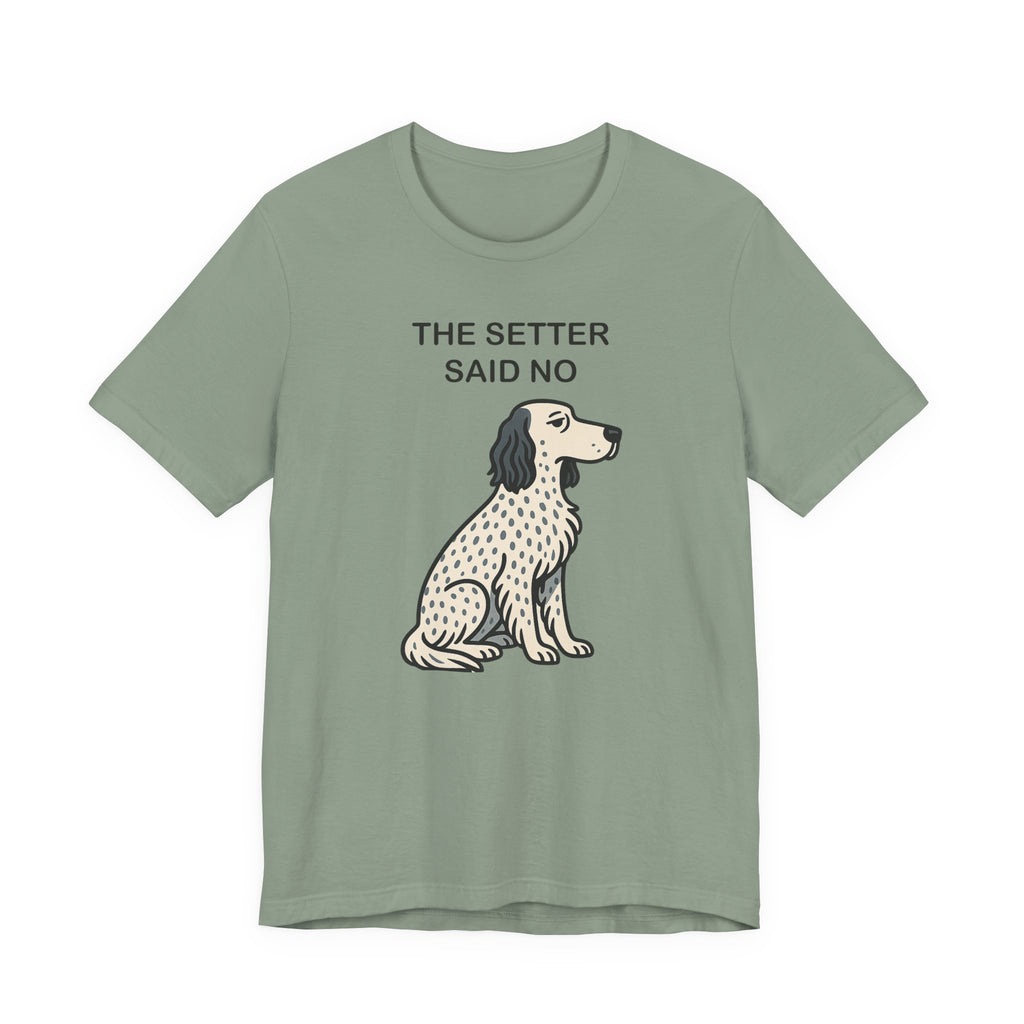 The Setter Said No Tee