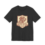 Wirehaired Pointing Griffon Good Girl Club Tee