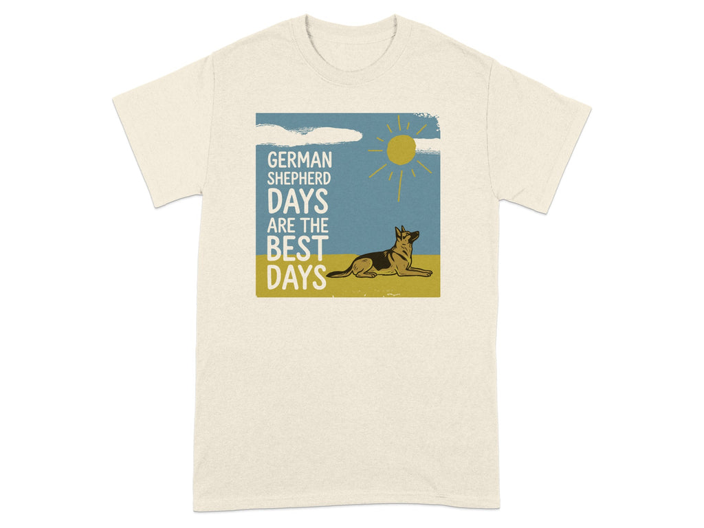 Cream t-shirt with German Shepherd, sun, and text: "German Shepherd Days Are The Best Days."