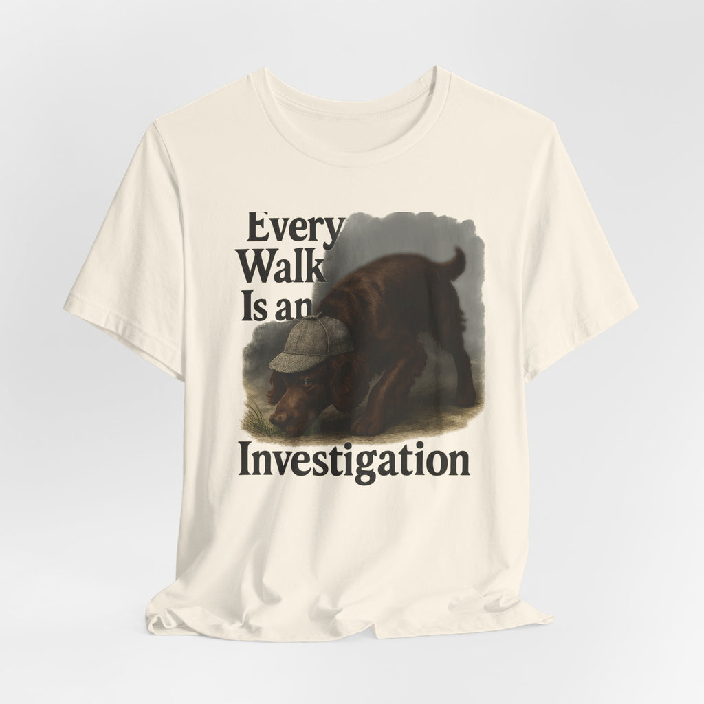 Boykin Spaniel Every Walk Is an Investigation Tee