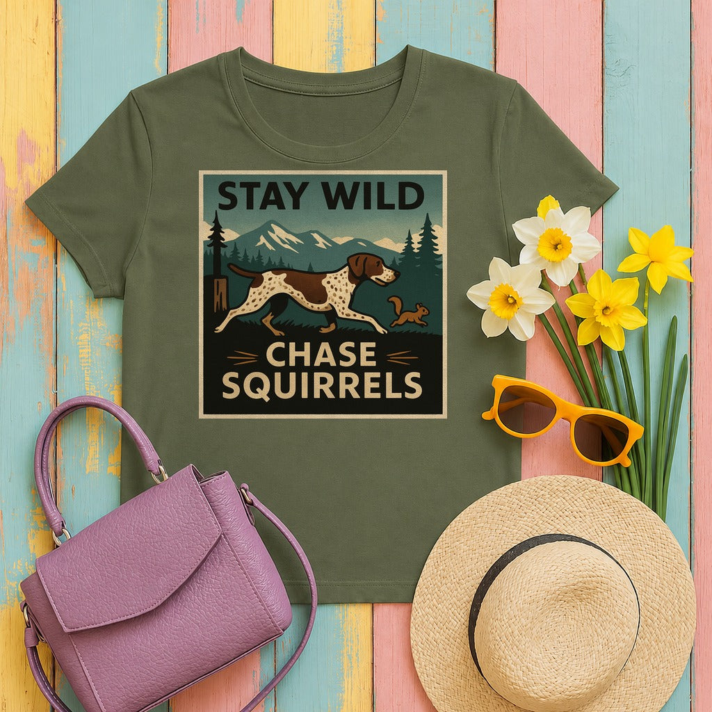 German Shorthaired Pointer — Stay Wild Chase Squirrels GSP T-Shirts in Military Green