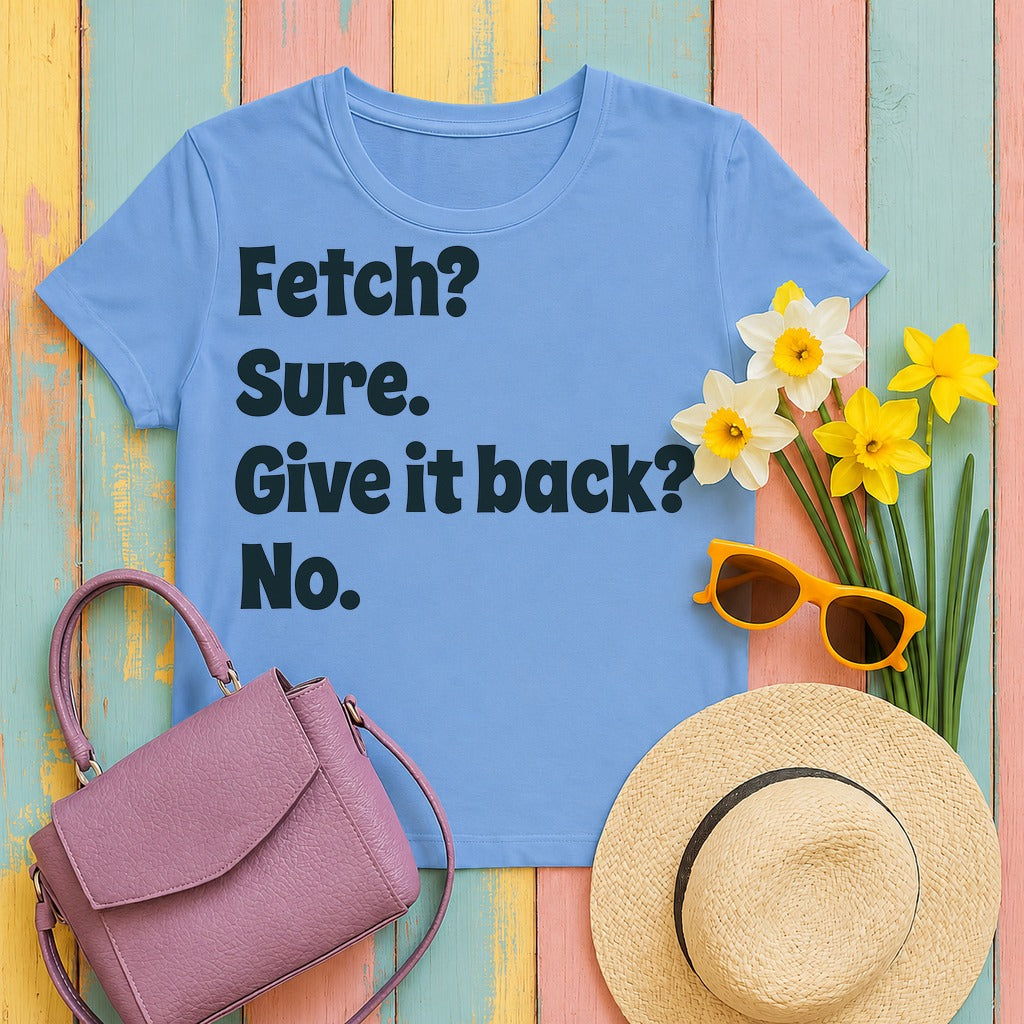 Fetch Sure Give It Back No T-Shirt in Carolina Blue