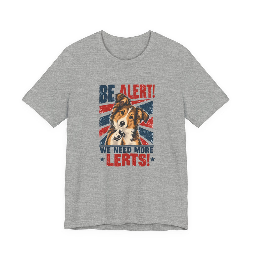 Rough Collie Be Alert We Need More Lerts Tee