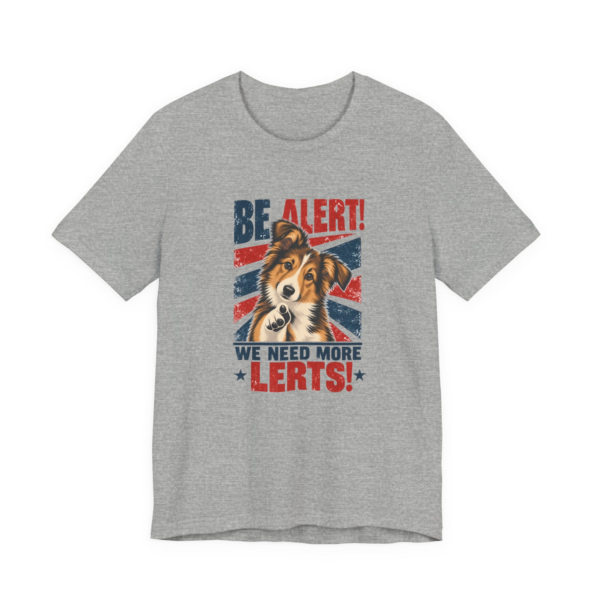 Rough Collie Be Alert We Need More Lerts Tee