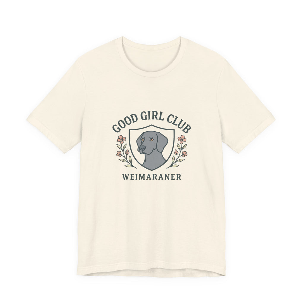 Weimaraner Good Girl Club Tee