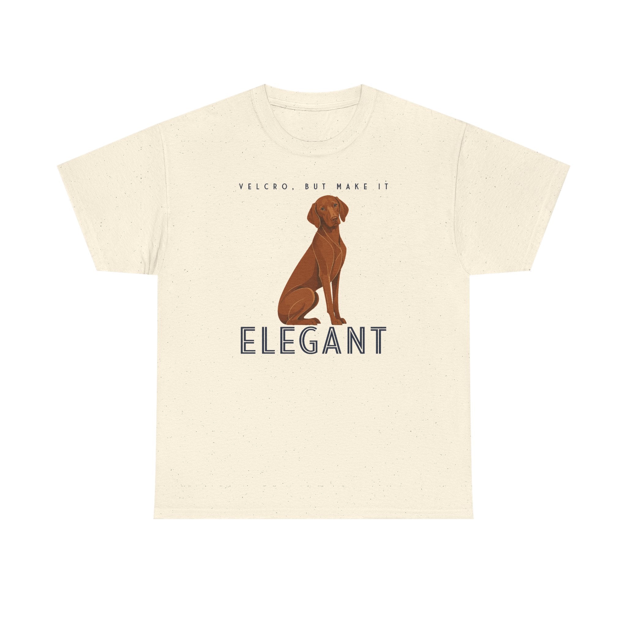 Velcro, But Elegant Vizsla T-shirt