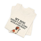 Kooikerhondje Doesn't Get Along With Everybody Tee
