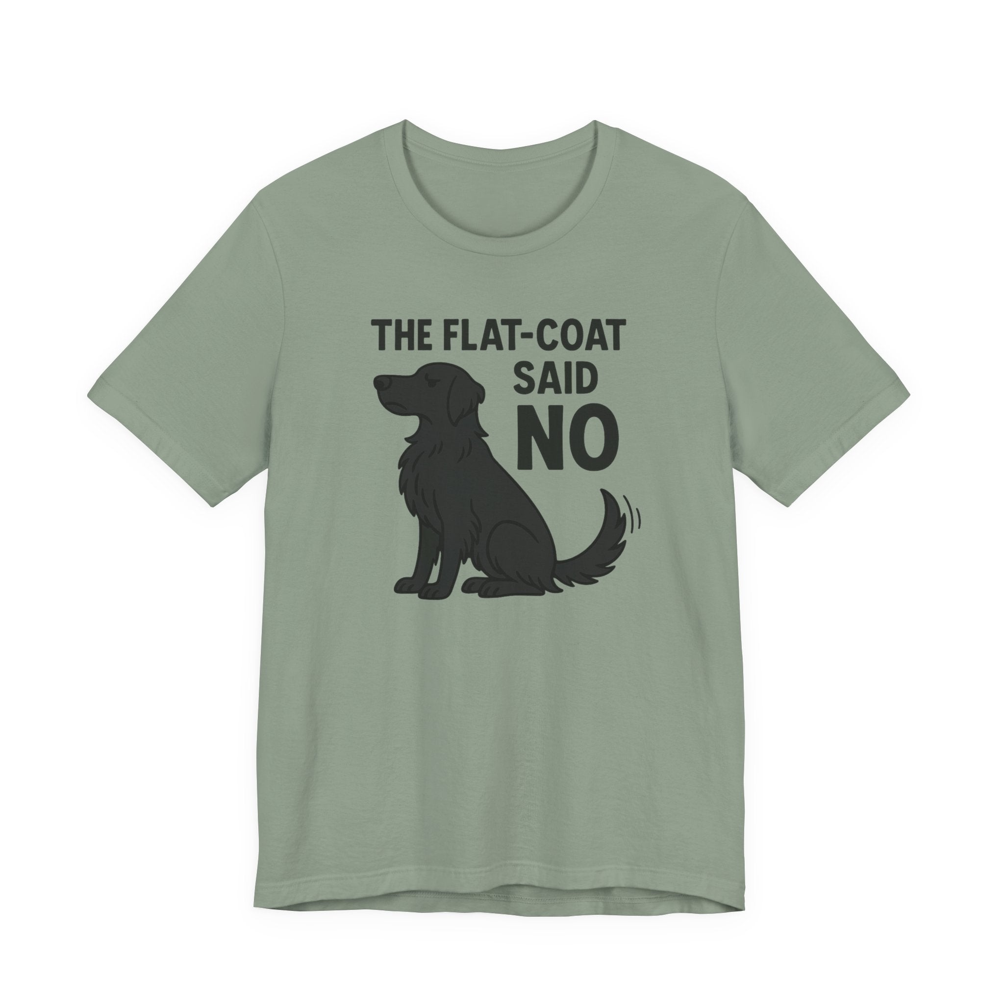 The Flat-Coat Said No Tee