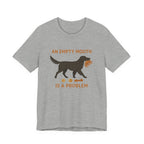 Flat-Coat An Empty Mouth Is a Problem Tee